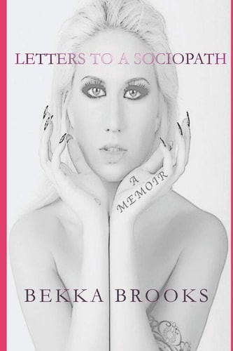 Letters to a Sociopath A Memoir
