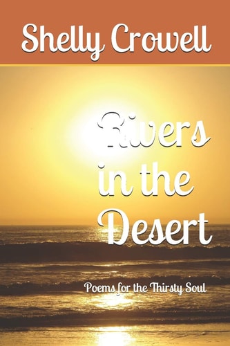 Rivers in the Desert Poems for the Thirsty Soul
