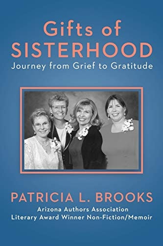 Gifts of Sisterhood: Journey from Grief to Gratitude 3rd Edition