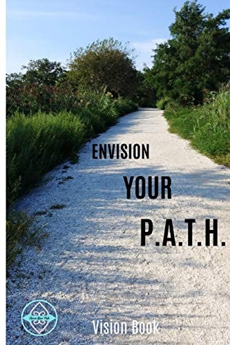 Envision Your P. A. T. H. Vision Book