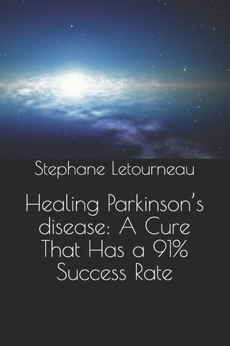 Healing Parkinson's Disease A Cure That Has a 91% Success Rate