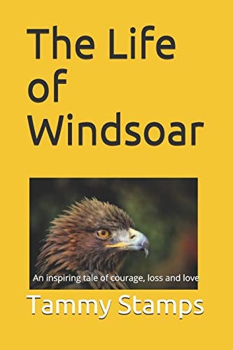 The Life of Windsoar A Tale of Courage, Growth and Love