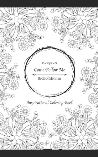 Faith Color the Words of God Vol. 1 Book of Mormon Verses Pocket Size: Travel Size 5x8" 54 Pages, Inspirational, Prayerful, Encouraging Scriptures, Coloring Book for Adults, Women, Men, Teenagers, Girls and Boys