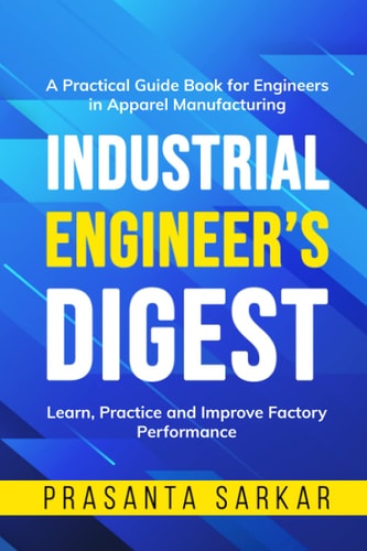 Industrial Engineer's Digest Learn, Practice and Improve Factory Performance