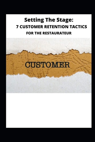 7 Customer Retention Tactics For The Restaurateur