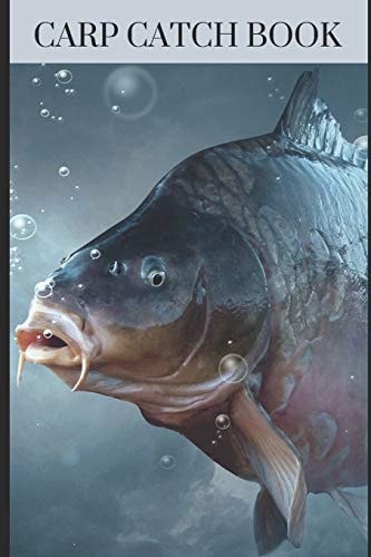 Carp Catch Book Enjoy the Day at the Lake / Pond and Write Down Your Experiences with the Carp on 200 Pages.