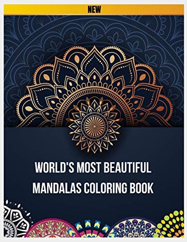 World's Most Beautiful Mandalas Coloring Book Mandalas for Stress Relief and Relaxation, 100 Inspirational Mandala Designs to Color, Mandala Adult Coloring Book, Mandala Magic Coloring Book, Mandala Coloring Book for Girls, Religious Arts and Photography