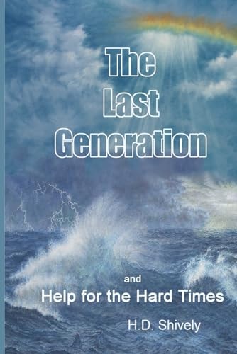 The Last Generation An Expository Examination of Matthew 24 And 25