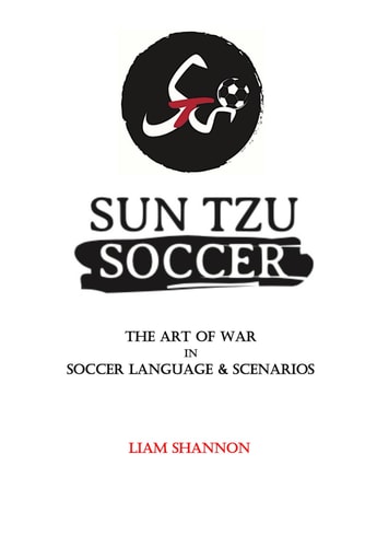 Sun Tzu Soccer The Art of War in Soccer Language and Scenarios