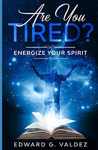 Are You Tired? Energize Your Spirit