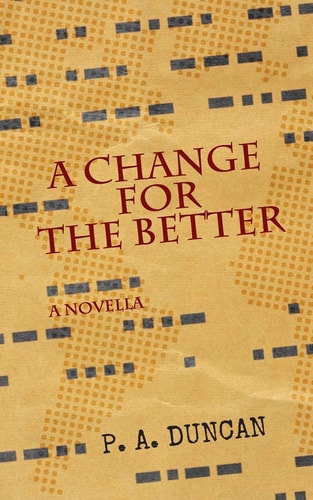 A Change for the Better A Novella