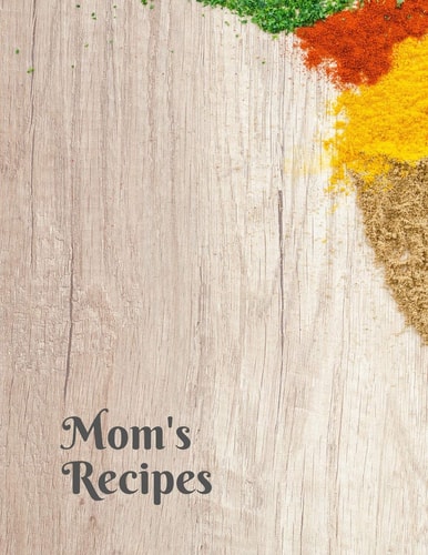 Mom's Recipes Cook Book To Write In All Your Mother Recipes