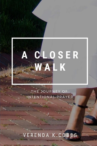 A Closer Walk The Journey of Intentional Prayer