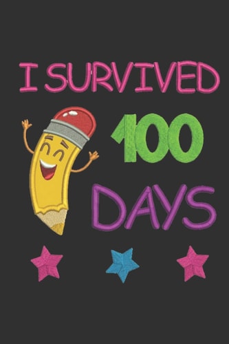 I Survived 100 Days Funny Notebook for Kids After 100 Days Of School Second Grade Workbook 6x9 Inches, 100 Pages Primary School Exercise Book