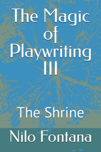 The Magic of Playwriting III The Shrine