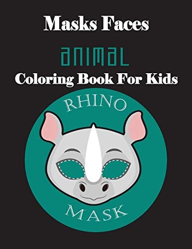 Masks Faces Animals Coloring Book For Kids (Rhino Face) 47 Masks Faces Animals Stunning To Coloring Great Gift For Birthday