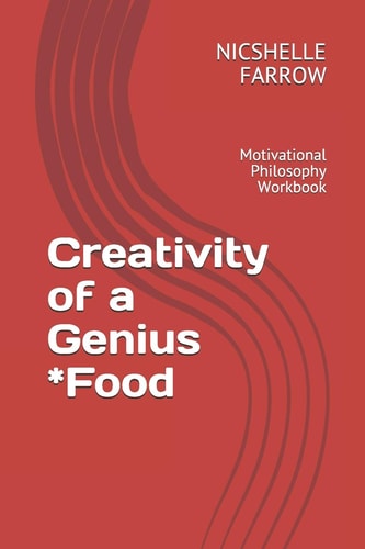 Creativity of a Genius *Food Motivational Philosophy Workbook