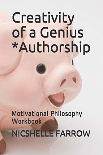 Creativity of a Genius *Authorship Motivational Philosophy Workbook