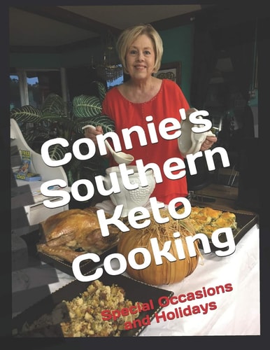 Connie's Southern Keto Cookbook Holidays & Special Occasions