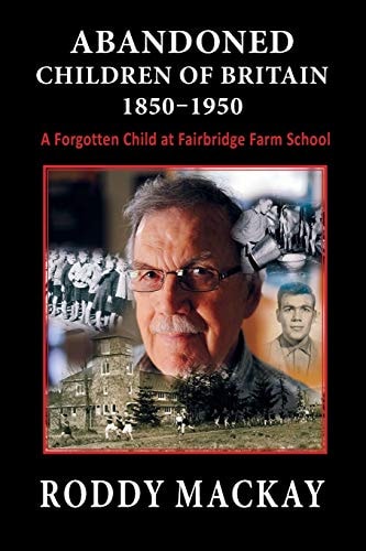 Abandoned Children of Britain 1850-1950 A Forgotten Child at Fairbridge Farm School