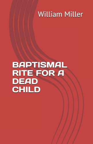 Baptismal Rite for a Dead Child