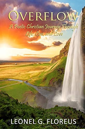 Overflow A Poetic Christian Journey Through Life, Loss and Love