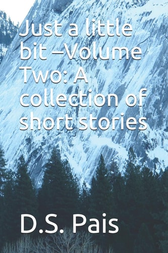 Just a Little Bit -Volume Two A Collection of Short Stories