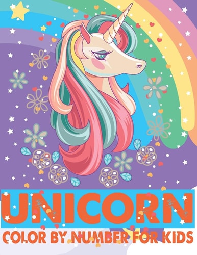 Unicorn Color By Number For Kids A Fun Kid Unicorn Workbook Learn The Numbers-Number And Color Tracing Unicorn Coloring Book For Kids.