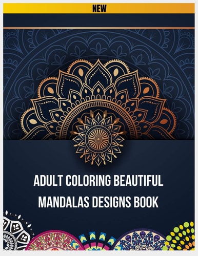 Adult Coloring Beautiful Mandalas Designs Book Mandala Coloring Book for Adults by Paperback Paradise, Mandala Coloring Book for Kids, Mandalas to Color for Adults Relaxation, Mandala Stress Relieving Designs for Adults Relaxation, 100 Mandalas Coloring