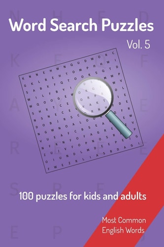 Word Search Puzzles - 100 Puzzles for Kids and Adults Most Common English Words - Easy to Carry - 6x9in - 115 Pages - 100 Puzzles and Solutions