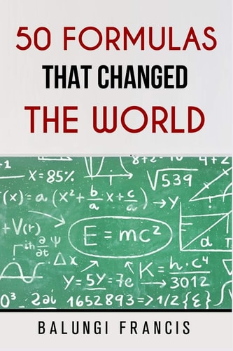 50 Formulas that Changed the World