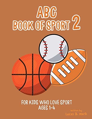 ABC Book of Sport 2 For Kids Who Love Sport: Ages 1-4