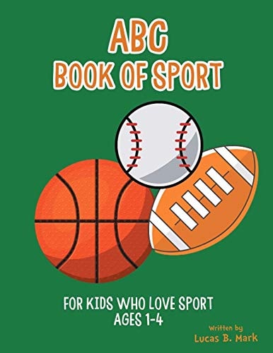 ABC Book of Sport For Kids Who Love Sport: Ages 1-4