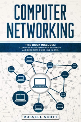 Computer Networking This Book Includes: Computer Networking for Beginners and Beginners Guide (All in One)