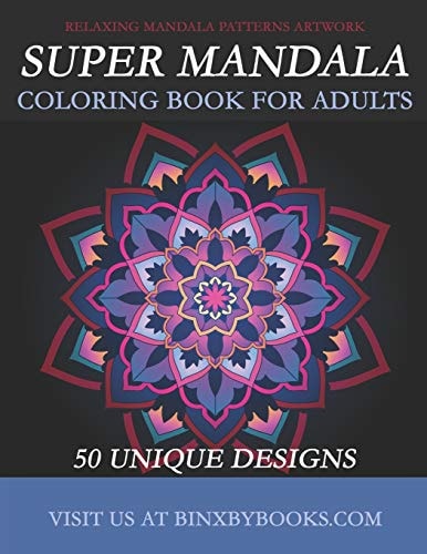 Super Mandala Coloring Book for Adults Relaxing Mandala Patterns Artwork