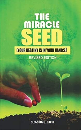 The Miracle Seed Your Destiny Is in Your Hands