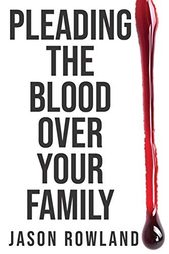 Pleading the Blood Over Your Family