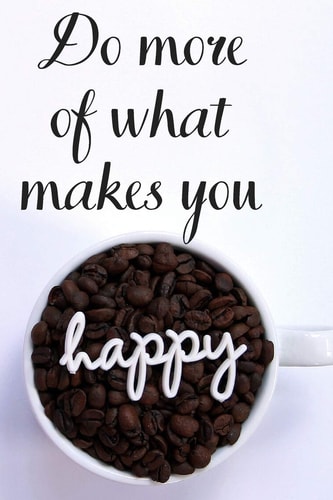 Do More What Makes You Happy