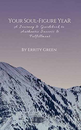Your Soul-Figure Year A Journey & Guidebook to Authentic Success & Fulfillment
