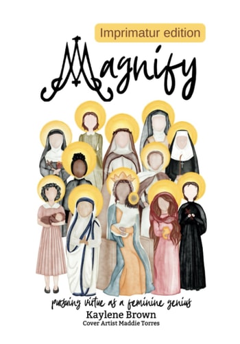 Magnify Pursuing Virtue as a Feminine Genius