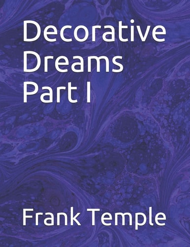 Decorative Dreams Part I An Art Book