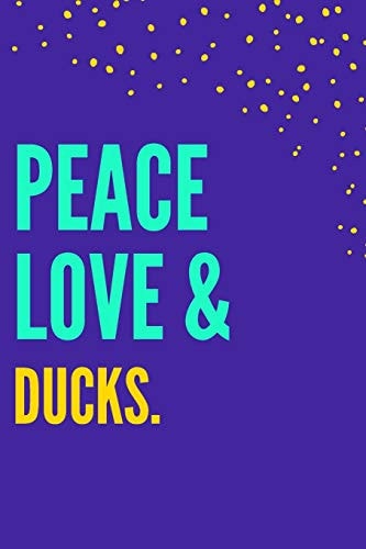 Peace Love Ducks Novelty Quack Gift For Duck Lovers