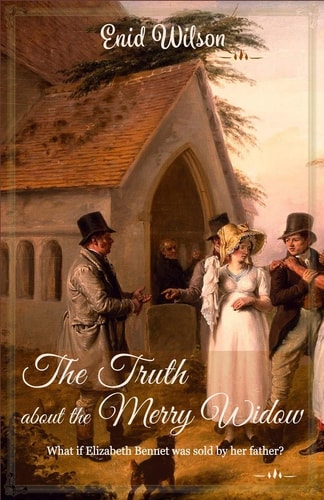 The Truth about the Merry Widow A Pride and Prejudice Retelling Full of Rumours and Villains