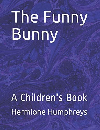 The Funny Bunny A Children's Book