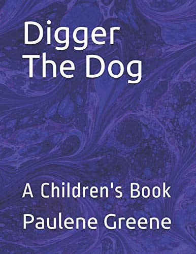 Digger The Dog A Children's Book