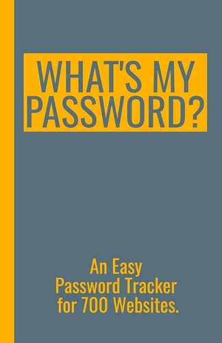 What's My Password? An Easy Password Tracker for 700 Websites. Discrete Size (5.5x8.5 In). 50 Pages for Up to 700 User Names and Passwords. White Paper.