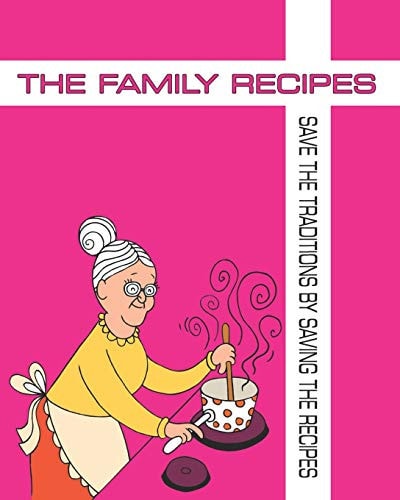 The Family Recipes Note Bookto Store Your Special Recipes 124 Pages 8x10 with Index