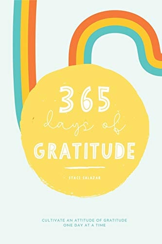 365 Days of Gratitude Cultivate an Attitude of Gratitude One Day at a Time