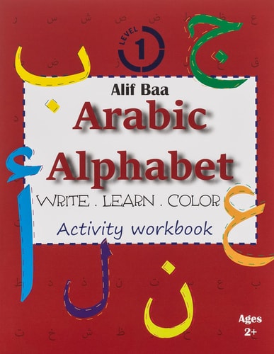 Alif Baa Arabic Alphabet Write Learn and Color Activity Workbook Learn How to Write the Arabic Letters from Alif to Ya - Read and Trace for Kids Ages 2+