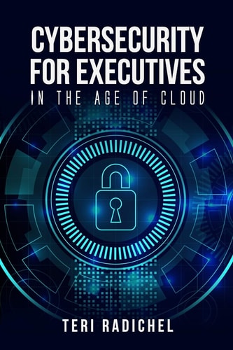 Cybersecurity for Executives in the Age of Cloud